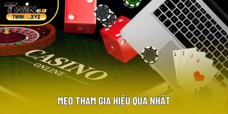 Mẹo tham gia hiệu quả nhất