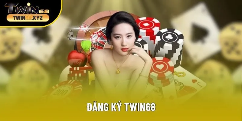 Đăng Ký Twin68 - Hướng Dẫn Chi Tiết Từ A Đến Z Cho Người Mới