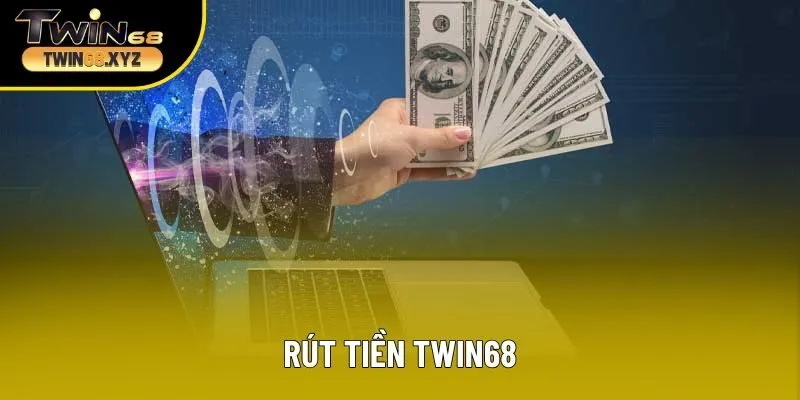 Rút Tiền Twin68 - Xử Lý Giao Dịch Nhanh, Bảo Mật Tuyệt Đối