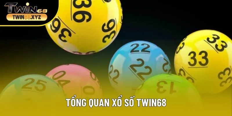 Tổng quan xổ số Twin68